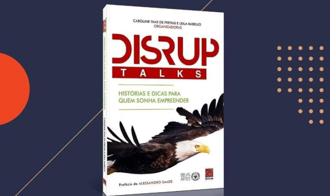 Disruptalks - Historias e Dicas para quem Sonha Empreender